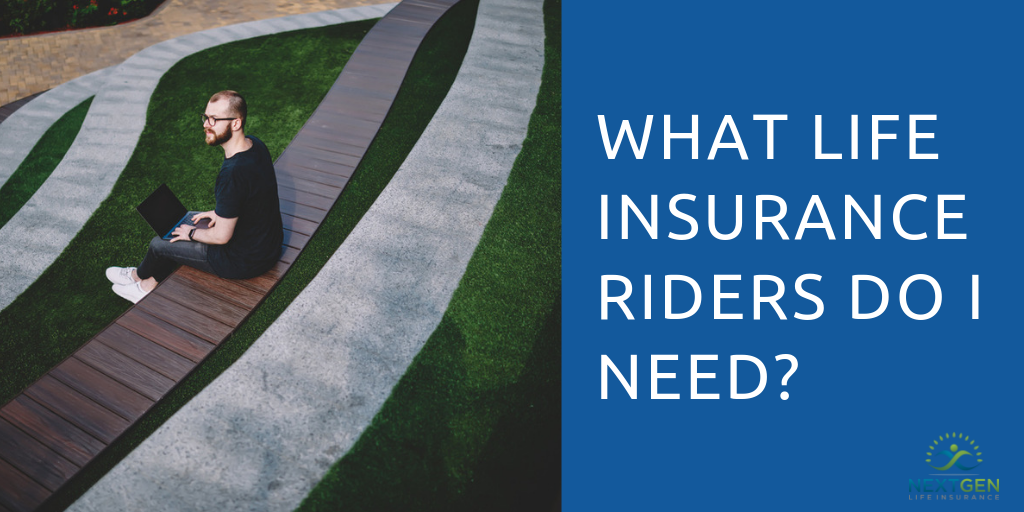 What Life Insurance Riders Do I Need