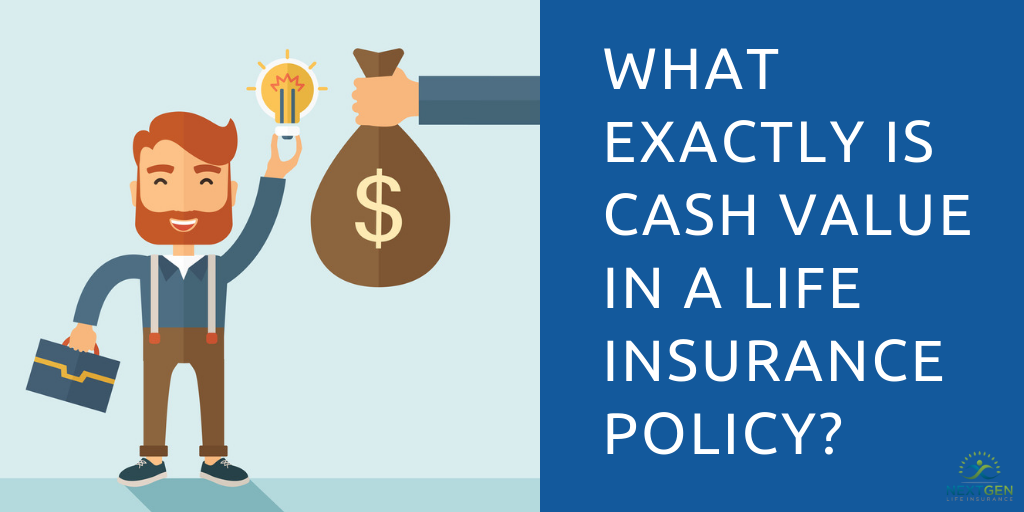 Cash Value in Life Insurance What is it?