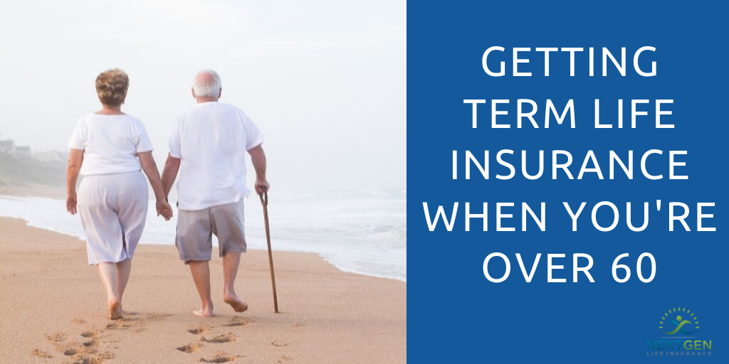 Getting Term Life Insurance In Your 60’s