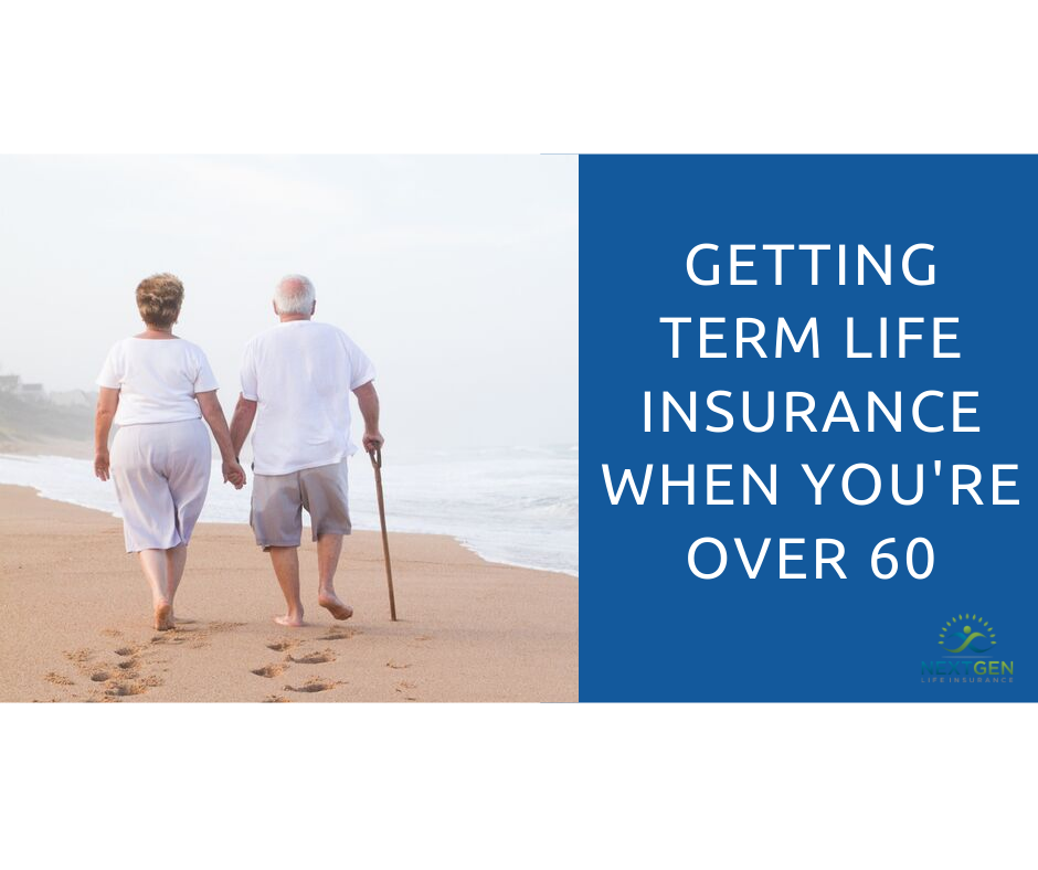 Getting Term Life Insurance When You're Over 60