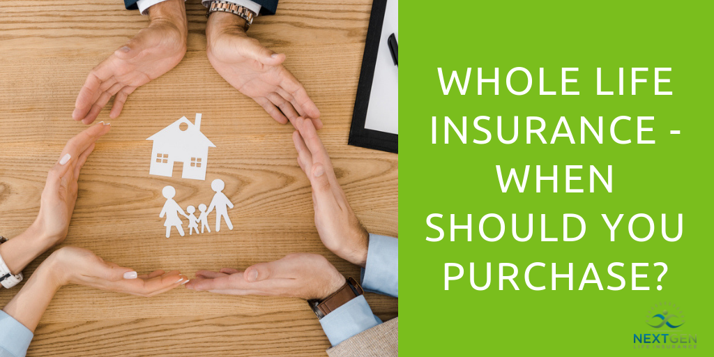 Whole Life Insurance - When Should You Purchase?