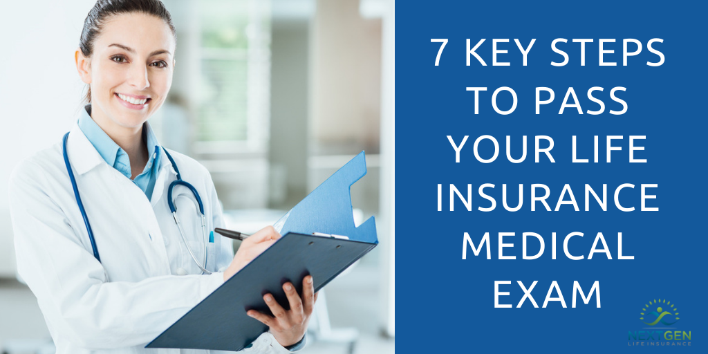 7 Key Steps To Pass Your Life Insurance Medical Exam