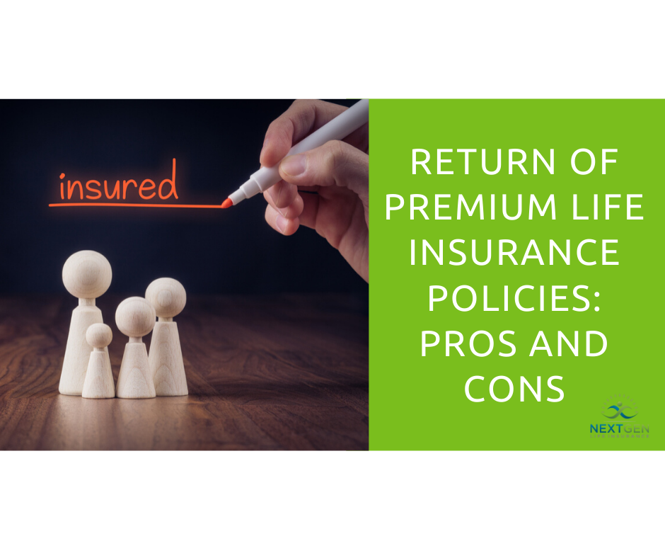Return of Premium Life Insurance Policies: Pros and Cons