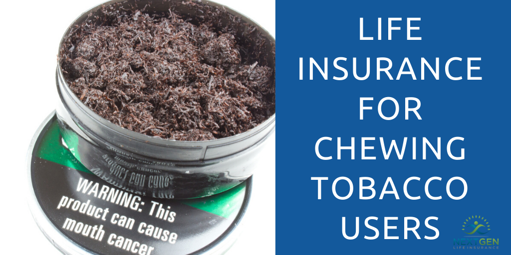 Life Insurance for Chewing Tobacco Users