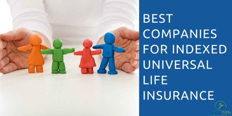 Best Companies for Indexed Universal Life Insurance Best Companies for Indexed Universal Life Insurance