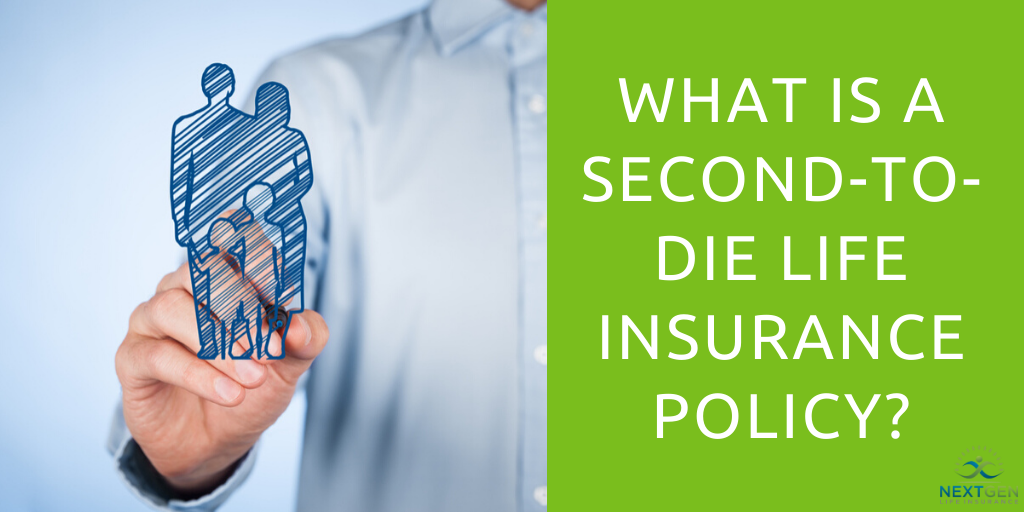 what is a second-to-die life insurance policy?