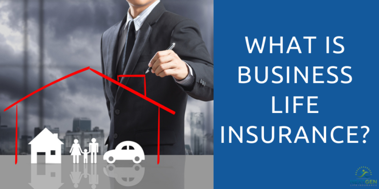 What Is Business Life Insurance?