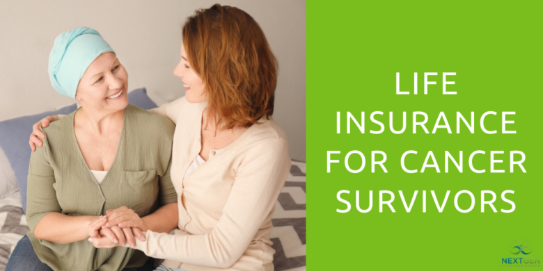Life Insurance for Cancer Patients: A Comprehensive Guide