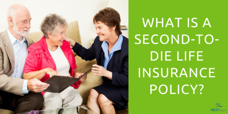 What is a Second-to-Die Life Insurance Policy?