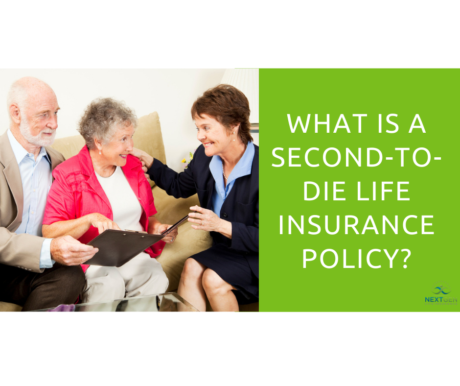 What is a Second-to-Die Life Insurance Policy?