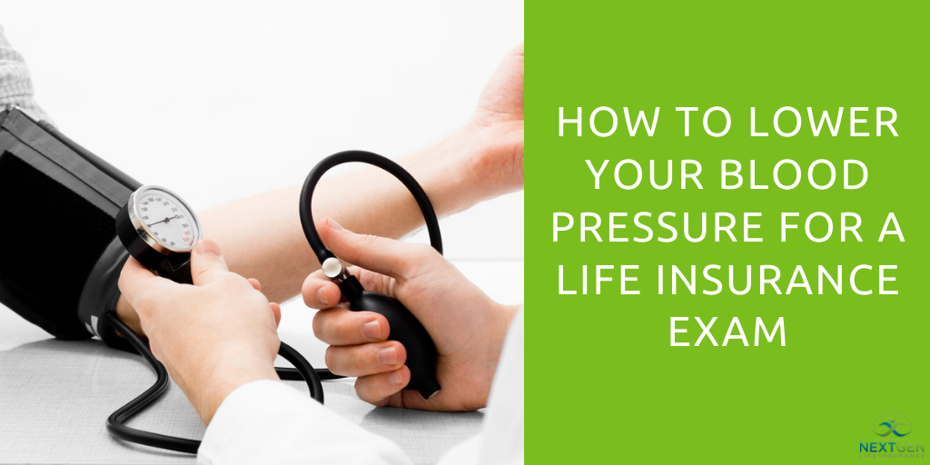 How To Lower Your Blood Pressure for a Life Insurance Exam